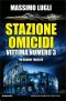 [Stazione Omicidi 03] • Stazione Omicidi. Vittima Numero 3